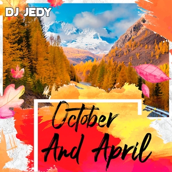 Dj Jedy - October And April (Популярные Новинки, 50х50, Октябрь 2022)