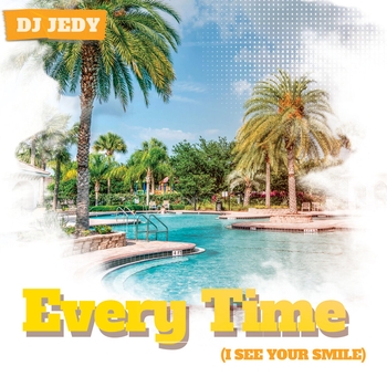 Dj Jedy - Every Time (I See Your Smile) (2022)