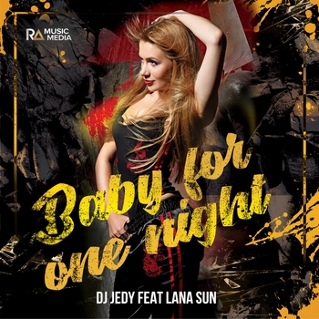 DJ Jedy feat Lana Sun - Baby For One Night (Зарубежная дискотека 2020)