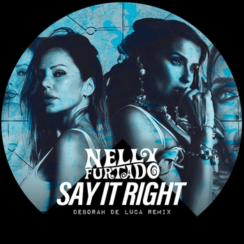 Nelly Furtado - Say It Right (Deborah De Luca Remix) (2025) (Deborah De Luca Remix)