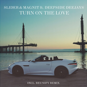 Deepside Deejays and Slider and Magnit - Turn On the Love (Extended Mix) (Single 2017) (feat. Deepside Deejays; Extended Mix)
