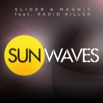 Slider & Magnit, Radio Killer - Sunwaves (Sunny Mix; feat. Radio Killer)