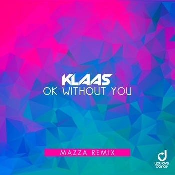 Klaas - Ok Without You (Mazza Remix)
