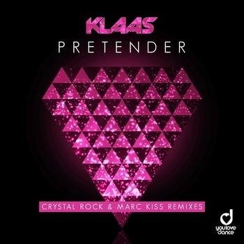 Marc Kiss and Klaas, Crystal Rock - Pretender (Crystal Rock and Marc Kiss Remix) (Crystal Rock & Marc Kiss Remix)