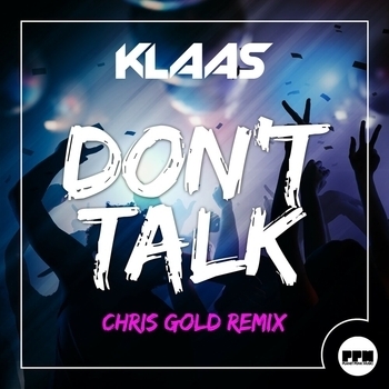 Klaas - Don't Talk (Chris Gold Edit) (Chris Gold Edit)