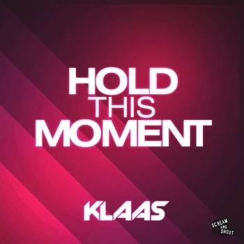 Klaas - Hold This Moment (Just Mike Remix) (Just Mike Remix)