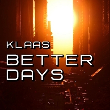 Klaas - Better Days (Klaas Gloss Mix Edit) (Klaas Gloss Mix Edit)