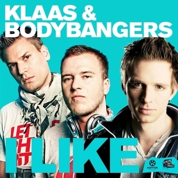 Klaas & Bodybangers - I Like (Bodybangers Mix) (Bodybangers Mix)