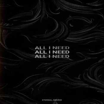 Movedi and Eternal - All I Need (2024)