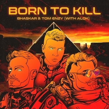 Tom Enzy feat Alok,Bhaskar - Born To Kill (with Alok) (Single 2021)