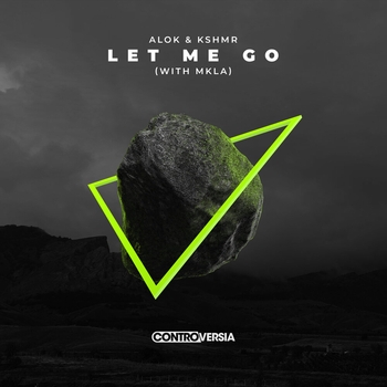 Alok feat Kshmr, Mkla - Let Me Go (2020)