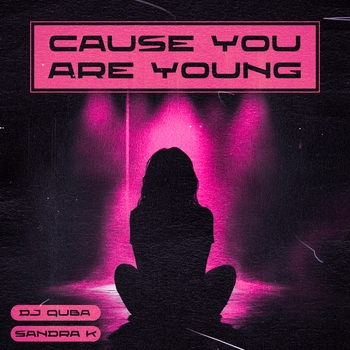 Dj Quba - Cause You Are Young