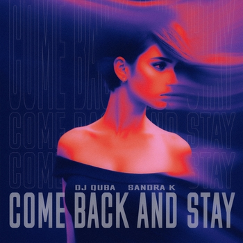 Dj Quba feat Sandra K - Come Back and Stay (2024)