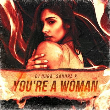 Dj Quba feat Sandra K - You’re a Woman (Новинки 2023)