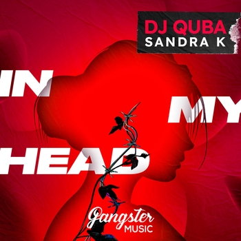Sandra K and Dj Quba - In My Head (Single 2022)