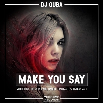 Dj Quba - Make You Say (Soundsperale Remix)