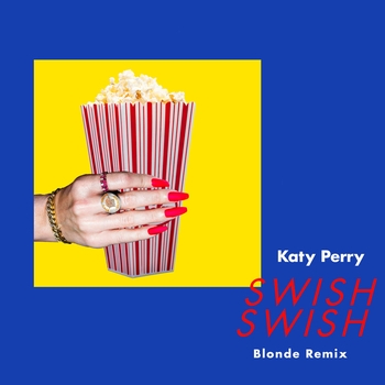 Katy Perry feat Nicki Minaj - Swish Swish (Blonde Rmx) (Blonde Remix)