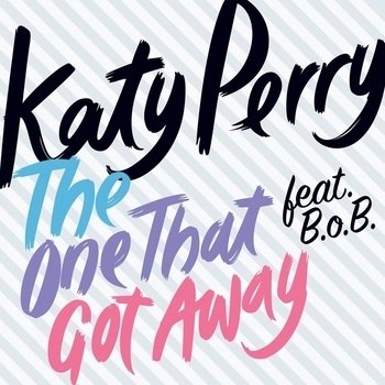 Katy Perry - The One That Got Away (Feat. B.o.B) (Single 2011)