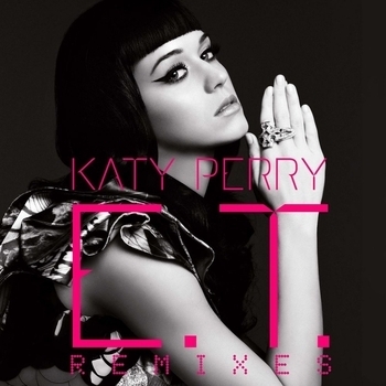 Katy Perry - E.T. (Johnson Somerset & John Monkman Remix) (Single 2011) (Johnson Somerset & John Monkman Remix)