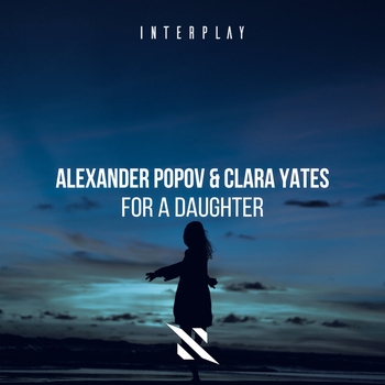 Alexander Popov feat Clara Yates - For A Daughter (2024)