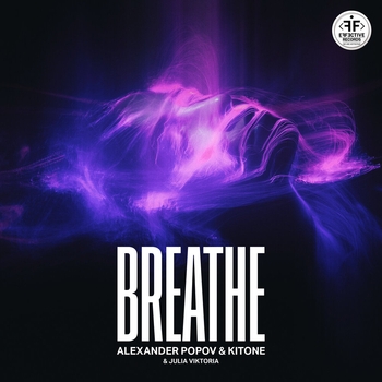 Kitone feat Alexander Popov, Julia Viktoria - Breathe (Single 2021)