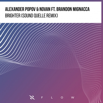 Sound Quelle and Alexander Popov, Novan, Brandon Mignacca - Brighter (Sound Quelle Remix)