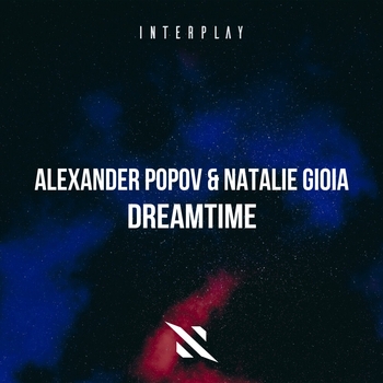Natalie Gioia feat Alexander Popov - Dreamtime (Extended Mix) (Single 2021) (Extended Mix)