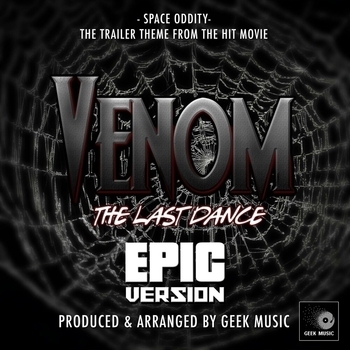 Geek Music - Space Oddity (From "Venom: The Last Dance Trailer") (Epic Version)