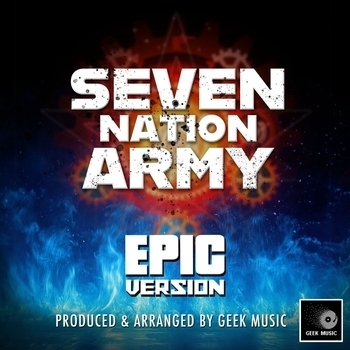 Geek Music - Seven Nation Army (Epic Version)