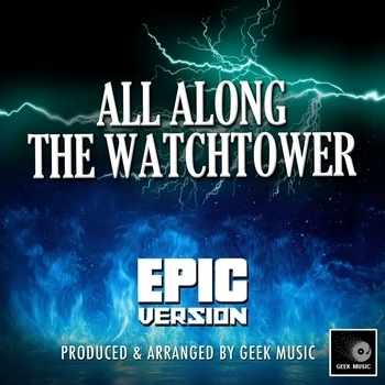 Geek Music - All Along The Watchtower (Epic Version)