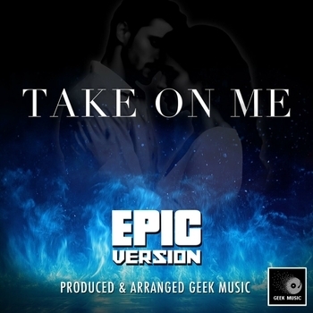 Geek Music - Take On Me (Epic Version)