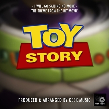 Geek Music - I Will Go Sailing No More (From "Toy Story")
