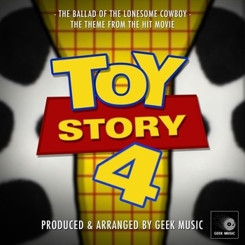 Geek Music - The Ballad Of The Lonesome Cowboy (From "Toy Story 4")