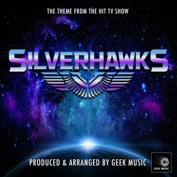 Geek Music - SilverHawks Main Theme (From "Silverhawks")