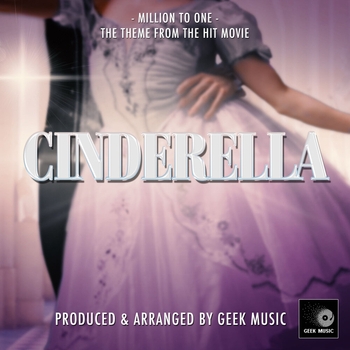 Geek Music - Million To One (From "Amazon's Cinderella Movie")