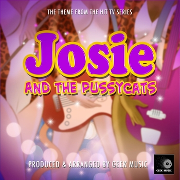 Geek Music - Josie and The Pussycats Main Theme (From "Josie and The Pussycats")