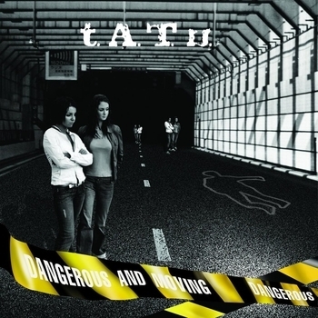 Альбом Dangerous and Moving T.A.T.u.