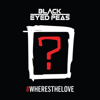 Black Eyed Peas - #WHERESTHELOVE