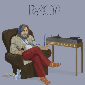 Röyksopp - Daddy's Groove