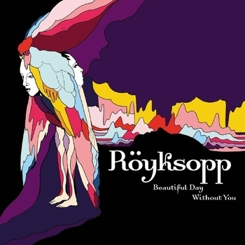Röyksopp - Beautiful day without you (Dave Bascombe Radio version)
