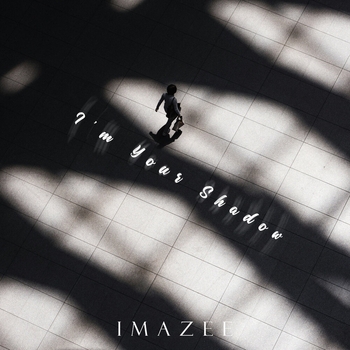 Imazee - I'm Your Shadow (2024)