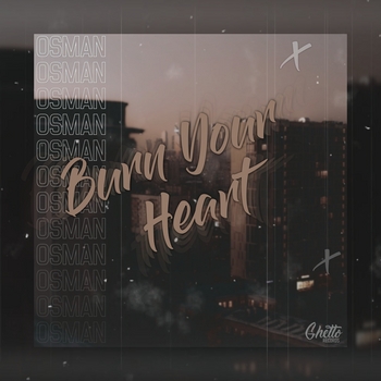 Osman - Burn Your Heart (Single 2021)