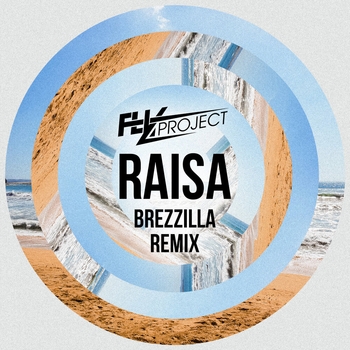Fly Project - Raisa (Brezzilla Remix)