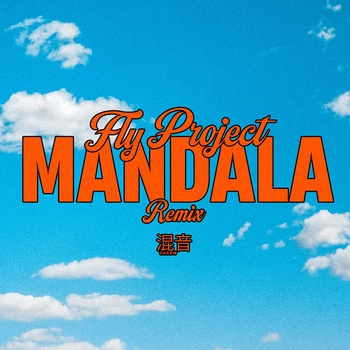 Fly Project - Mandala (Remix)