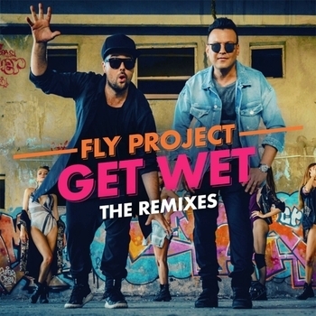 Fly Project and Vannys - Get Wet (Vannys Remix Edit) (Single 2017) (Vannys Remix Edit)