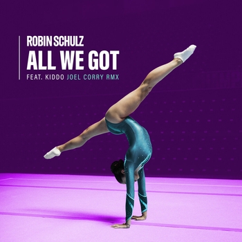 Joel Corry and Robin Schulz, Kiddo - All We Got (Joel Corry Remix) (2020) (Joel Corry Remix; feat. KIDDO)