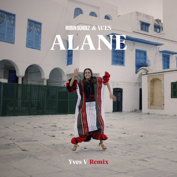 Yves V feat Robin Schulz - Alane (Single 2020) (Yves V Remix)