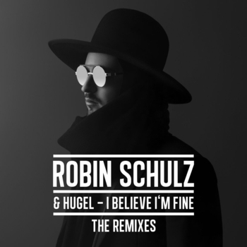 Hugel feat Robin Schulz - I Believe I'm Fine (Dimitri Vegas and Like Mike Remix) (Dimitri Vegas & Like Mike Remix)