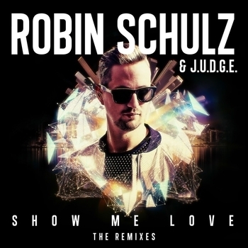 J.u.d.g.e. feat Robin Schulz, Spada - Show Me Love (Spada Remix) (Single 2015) (Spada Remix)