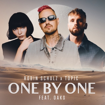 Robin Schulz and Topic, Oaks - One By One (Extended Mix) (2024)